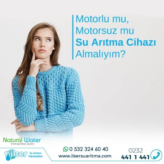  Motorlu Mu Motorsuz Mu Su Arıtma Cihazı Almalıyım? 