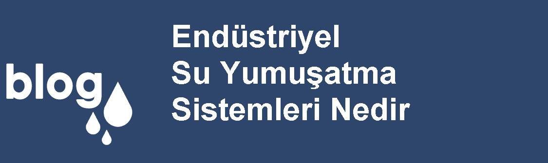 Endüstriyel Su Yumuşatma Sistemleri Nedir.jpg (56 KB)