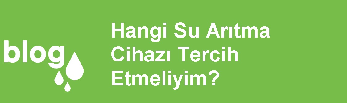 Hangi Su Arıtma Cihazı Tercih Edilmeli.jpg (49 KB)