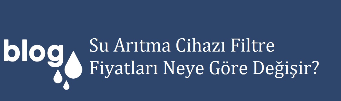 Su Arıtma Cihazı Filtre Fiyatları Neye Göre Değişir.jpep.jpg (57 KB)