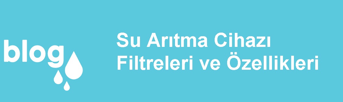 Su Arıtma Cihazı Filtreleri ve Özellikleri.jpg (47 KB)