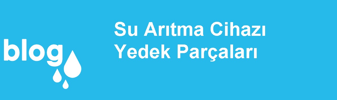 Su Arıtma Cihazı Yedek Parçaları.jpg (46 KB)