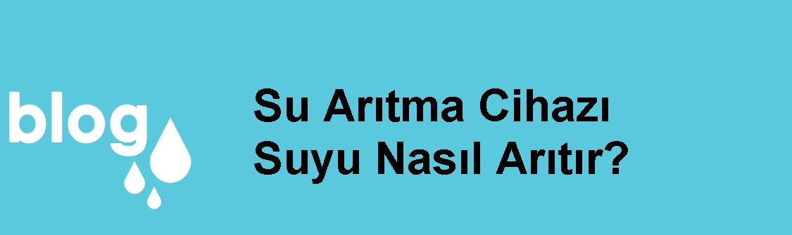 Su Arıtma Cihazları Suyu Nasıl Arıtır.jpg (47 KB)