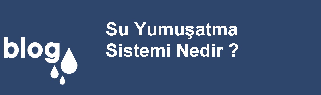 Su Yumuşatma Sistemi Nedir .jpg (44 KB)