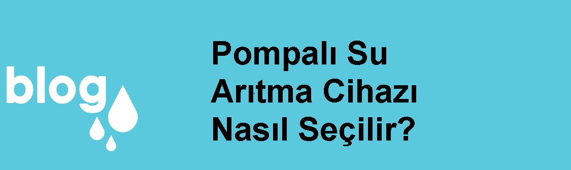 pompalı su arıtma cihazı nasıl seçilir.jpg (52 KB)