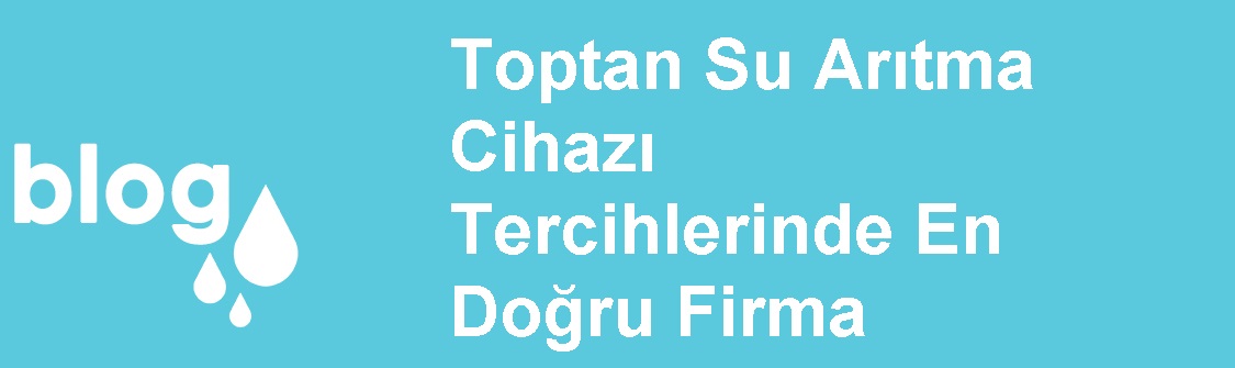 toptan su arıtma cihazıtercihlerinde en doğru firma.jpg (57 KB)